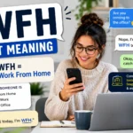 WFH Text Meaning: What Does WFH Mean?
