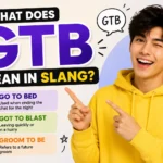 What Does GTB Mean in Slang? Text & Social Media Guide