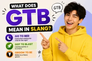 Featured image for "What Does GTB Mean in Slang?" featuring a cheerful young man in a bright yellow hoodie pointing at the keyword GTB alongside its common meanings: Go to Bed, Got to Blast, and Groom to Be, with colorful icons representing sleep, leaving quickly, and a groom in a tuxedo.